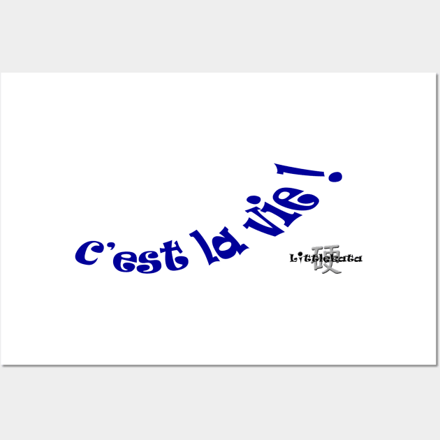 C'est la vie ! Wall Art by Littlekata